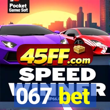 067 bet